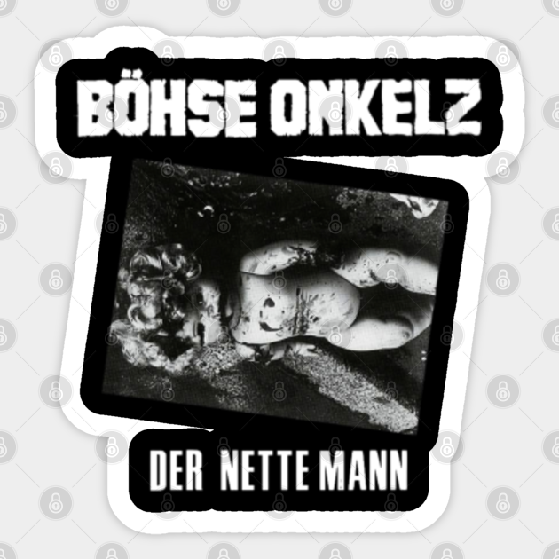 Böhse Onkelz Der Nette Mann Bhse Onkelz Sticker TeePublic